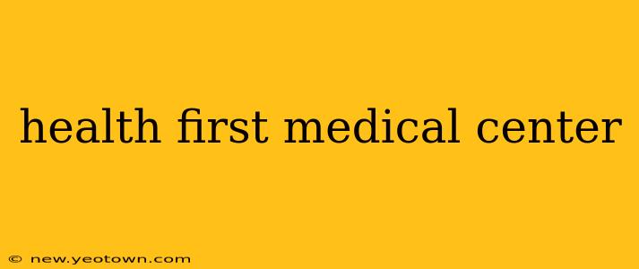 health first medical center