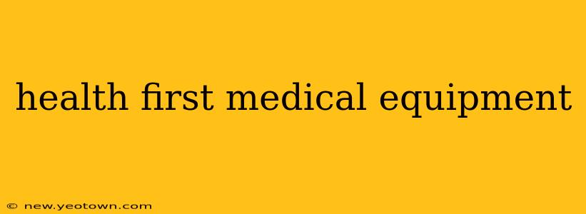 health first medical equipment