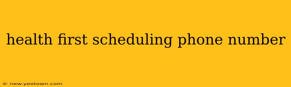 health first scheduling phone number