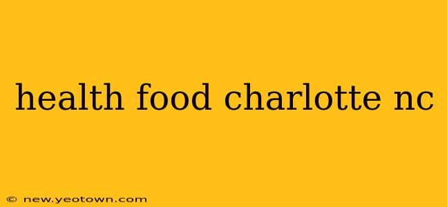 health food charlotte nc