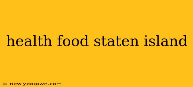 health food staten island