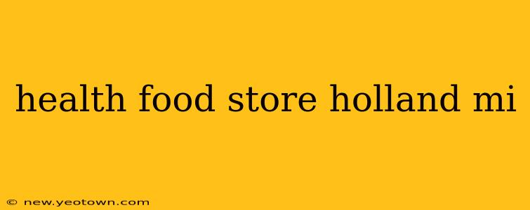 health food store holland mi