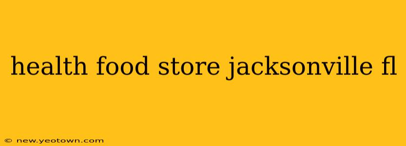 health food store jacksonville fl