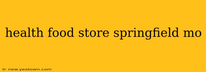 health food store springfield mo