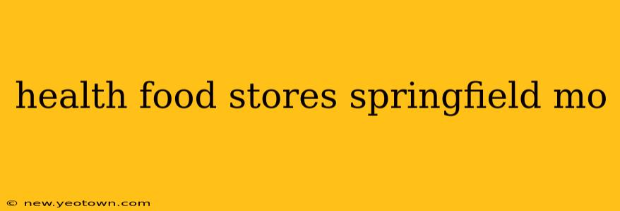 health food stores springfield mo