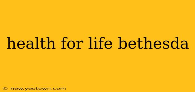 health for life bethesda