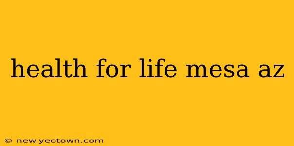 health for life mesa az