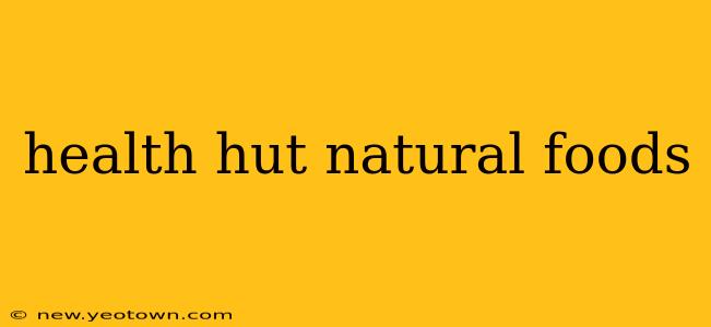 health hut natural foods