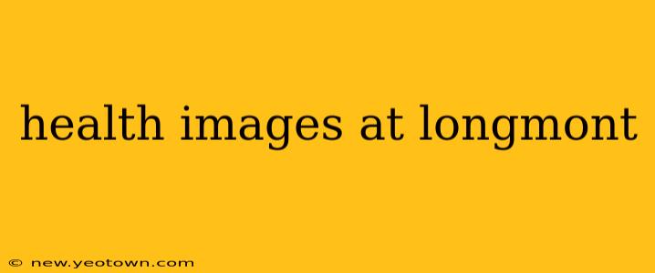 health images at longmont