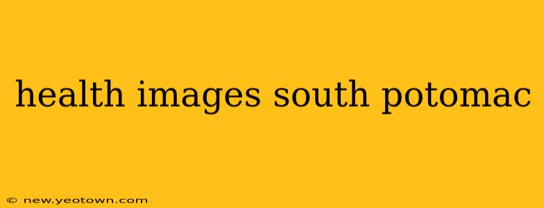 health images south potomac