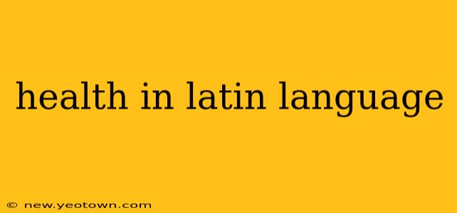 health in latin language