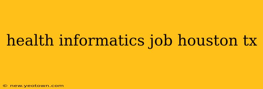 health informatics job houston tx