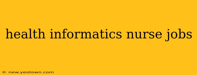 health informatics nurse jobs