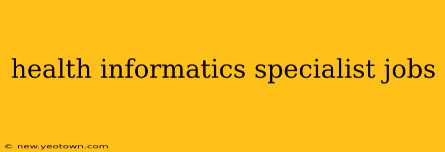 health informatics specialist jobs