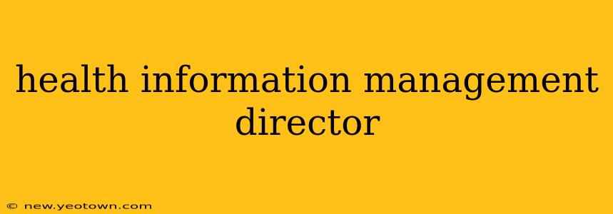 health information management director
