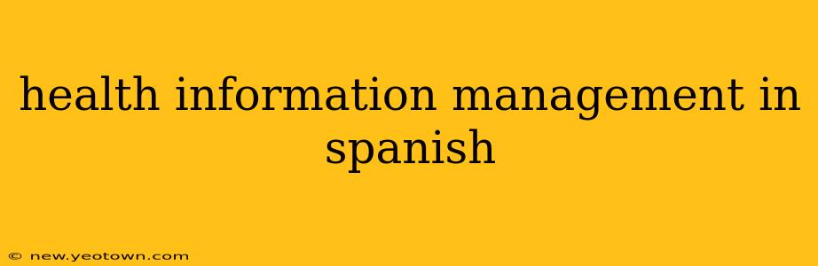 health information management in spanish