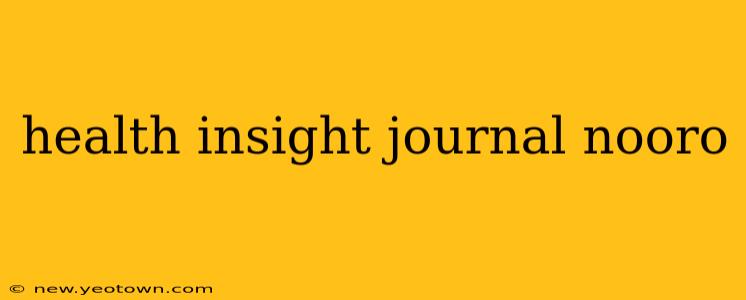 health insight journal nooro