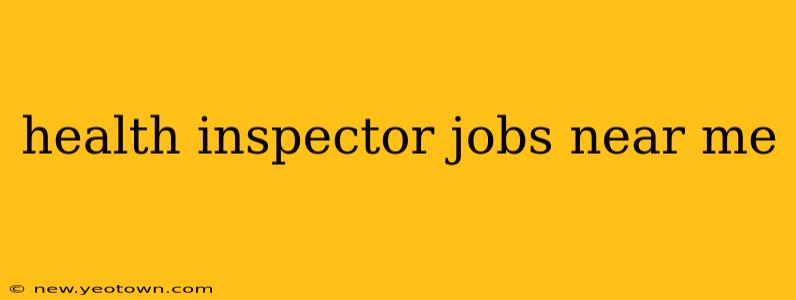 health inspector jobs near me