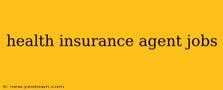 health insurance agent jobs