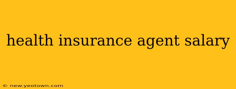 health insurance agent salary