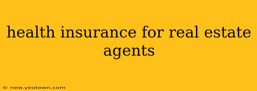 health insurance for real estate agents