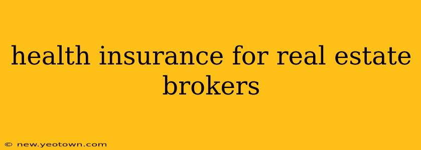 health insurance for real estate brokers