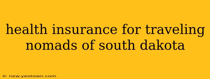 health insurance for traveling nomads of south dakota