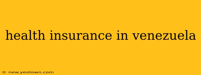 health insurance in venezuela