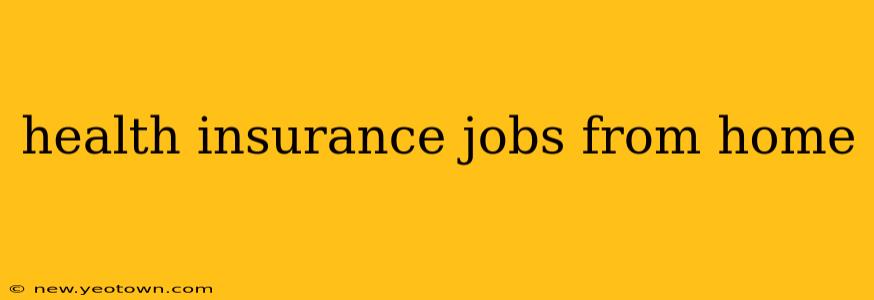 health insurance jobs from home