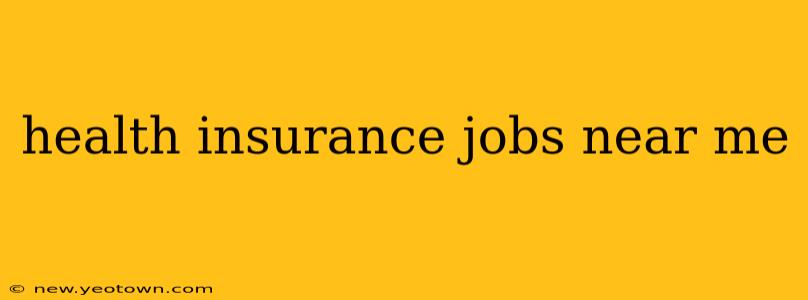 health insurance jobs near me