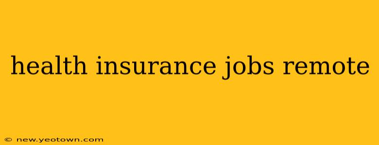 health insurance jobs remote