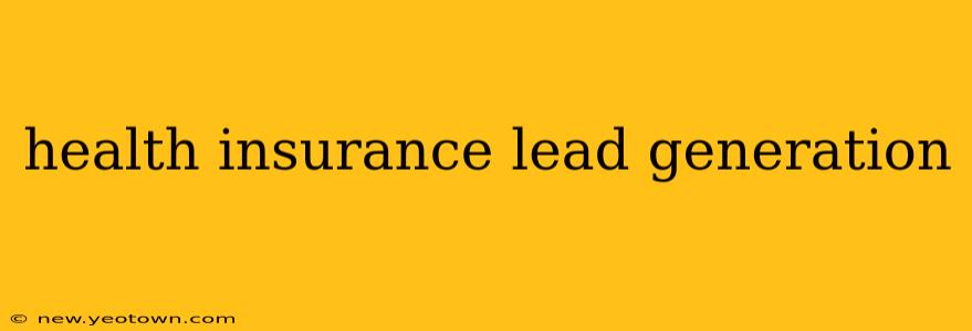 health insurance lead generation