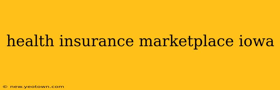 health insurance marketplace iowa