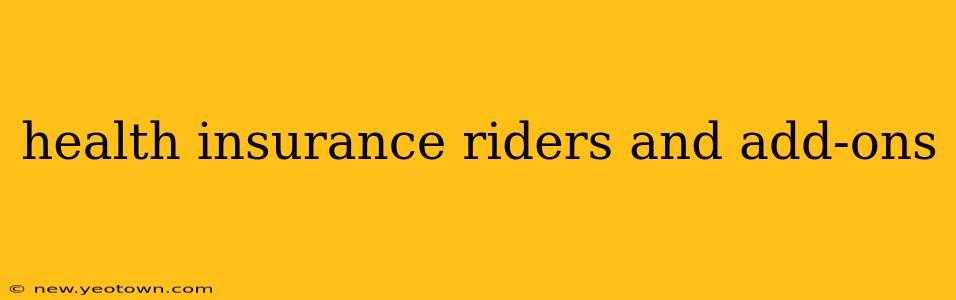 health insurance riders and add-ons