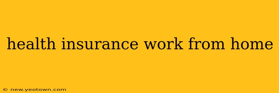 health insurance work from home