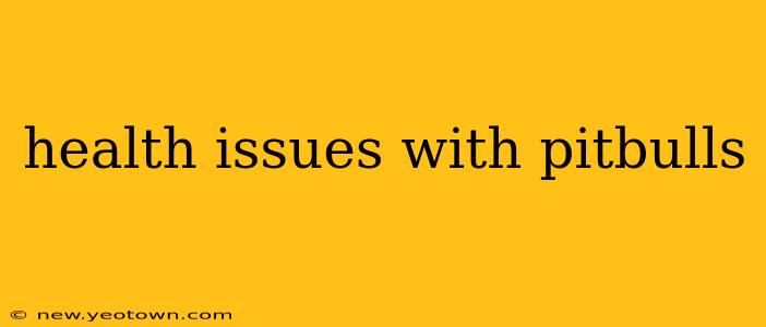 health issues with pitbulls