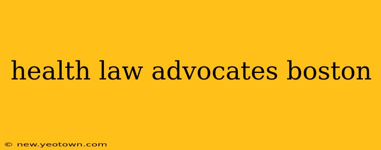 health law advocates boston