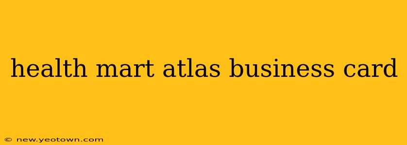 health mart atlas business card
