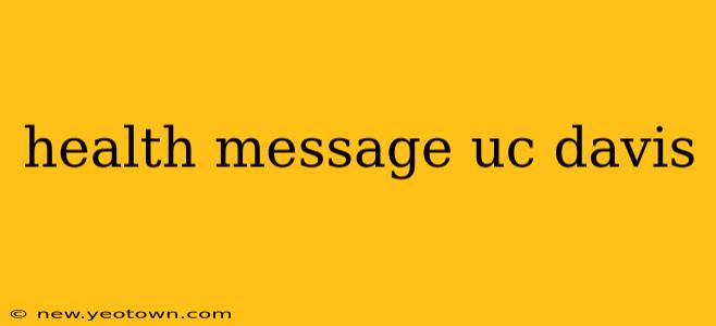 health message uc davis