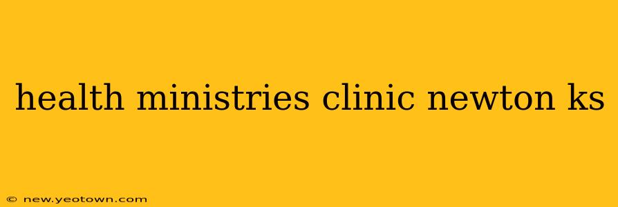 health ministries clinic newton ks