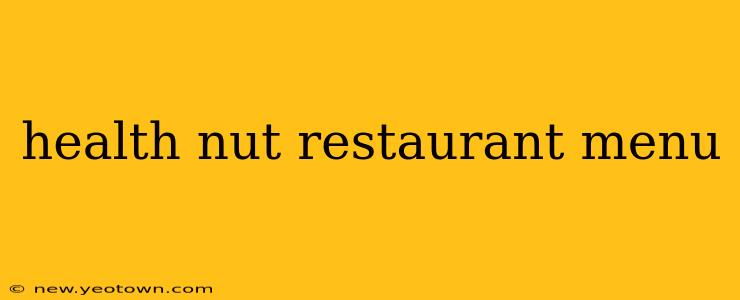 health nut restaurant menu