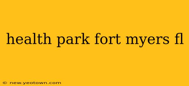 health park fort myers fl