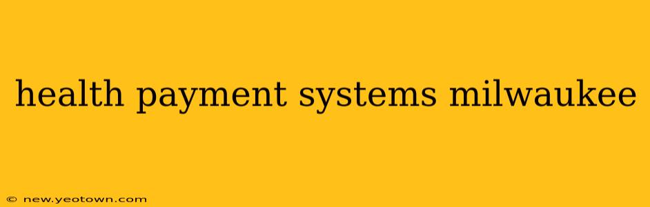health payment systems milwaukee