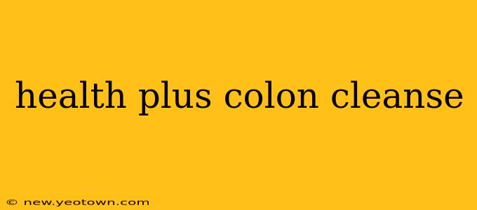 health plus colon cleanse