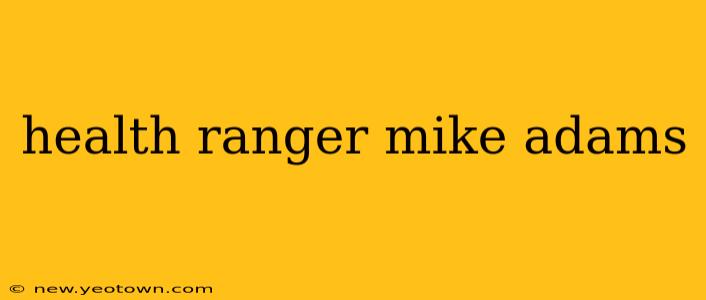 health ranger mike adams
