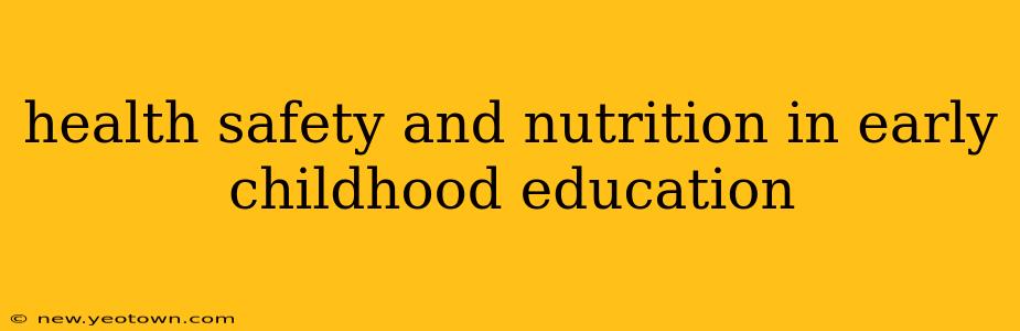 health safety and nutrition in early childhood education
