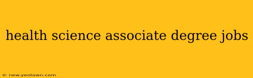 health science associate degree jobs