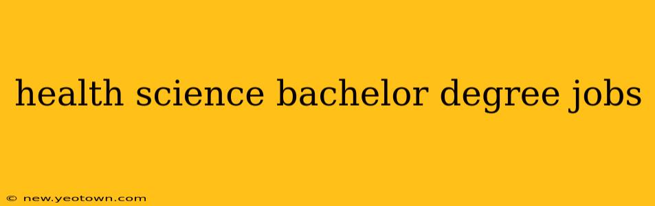 health science bachelor degree jobs