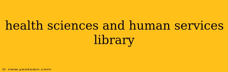 health sciences and human services library