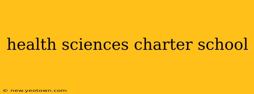 health sciences charter school